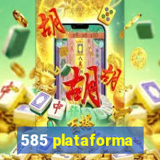 585 plataforma